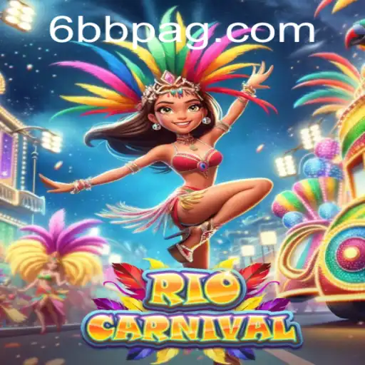 Discover the Excitement of RioCarnival: A Thrilling Adventure with the Keyword 6bb
