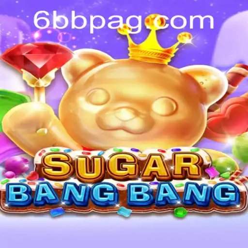 Unearthing the Exciting World of SUGARBANGBANG: Navigating Through the Thrilling Game with the Keyword 6bb